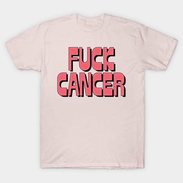 - F*ck Cancer - T-Shirt by DankFutura